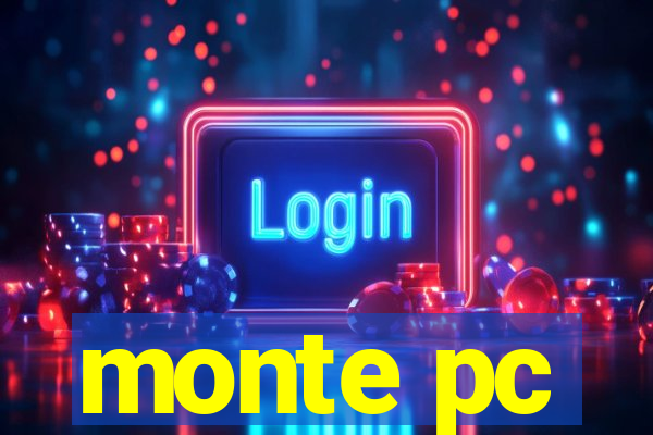 monte pc